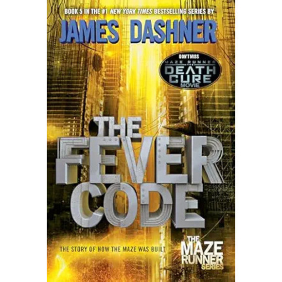 Delacorte Books for Young Readers Other - The Fever Code: The Story Of How The Maze Was Built (The Maze Runner Series)